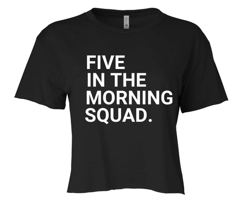 5AM, 6AM. 7AM in The Morning Squad